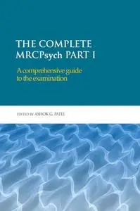 The Complete MRCPsych Part I: A comprehensive guide to the examination