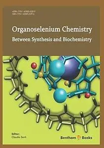 Organoselenium Chemistry: Between Synthesis and Biochemistry