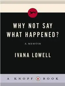 Why Not Say What Happened?: A Memoir