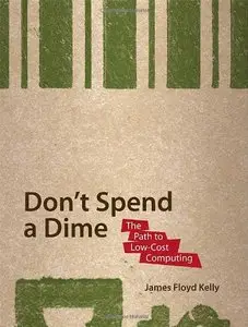 Don't Spend A Dime: The Path to Low-Cost Computing