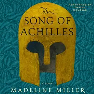 «The Song of Achilles» by Madeline Miller