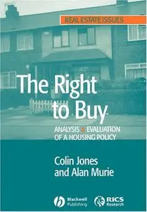 The Right to Buy: Analysis and Evaluation of a Housing Policy (Real Estate Issues)