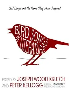 Bird Songs in Literature: Bird Songs and the Poems They Have Inspired [Audiobook]