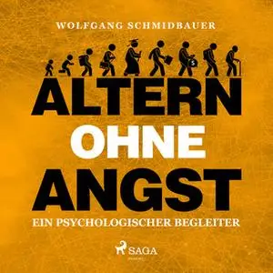 «Altern ohne Angst: Ein psychologischer Begleiter» by Wolfgang Schmidbauer