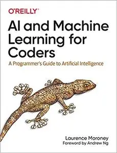 AI and Machine Learning for Coders: A Programmer’s Guide to Artificial Intelligence