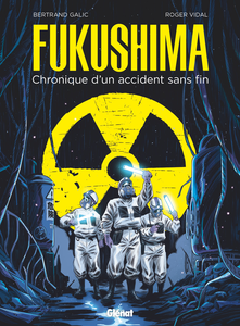 Fukushima - Chronique d'un Accident sans Fin