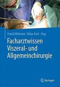 Facharztwissen Viszeral- und Allgemeinchirurgie