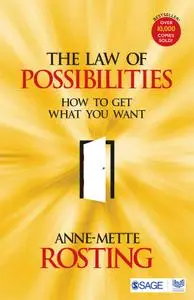 The Law of Possibilities: How to Get What You Want