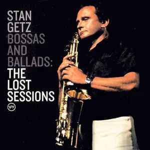 Stan Getz – Bossas & Ballads: The Lost Sessions (2003) -repost