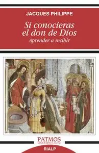 «Si conocieras el don de Dios» by Jacques Philippe