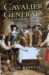 Cavalier Generals: King Charles I and His Commanders in the English Civil War
