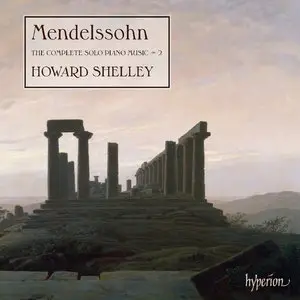 Howard Shelley - Mendelssohn: The Complete Solo Piano Music, Vol. 2 (2014) [Official Digital Download 24-bit/96kHz]