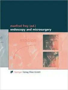 Endoscopy and Microsurgery