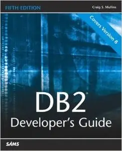 DB2 Developer's Guide (5th Edition) by Craig S. Mullins