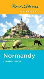 Rick Steves Snapshot Normandy, 4th Edition