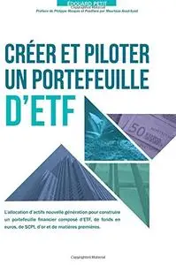 Edouard Petit, "Créer et piloter un portefeuille d’ETF"