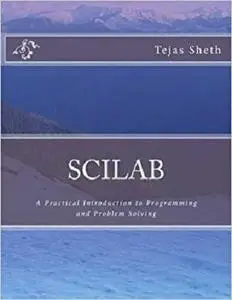 Scilab: A Practical Introduction to Programming and Problem Solving