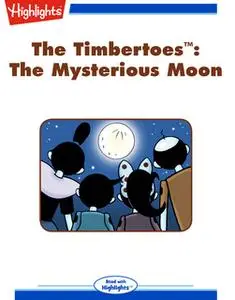 «The Timbertoes: The Mysterious Moon» by Rich Wallace