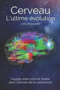 Jacky Bourgogne, "Cerveau. L'ultime évolution: Conte scientifique et fantastique"