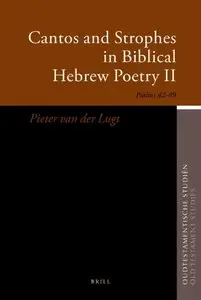 Cantos and Strophes in Biblical Hebrew Poetry II (Oudtestamentische Studien/ Old Testament Studies) (Repost)