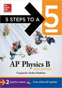 5 Steps to a 5 AP Physics B, 2014 Edition