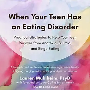 When Your Teen Has an Eating Disorder [Audiobook]
