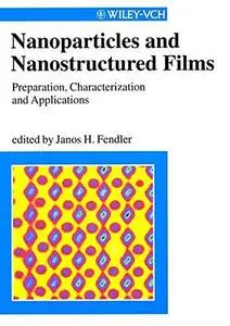 Nanoparticles and Nanostructured Films: Preparation, Characterization and Applications