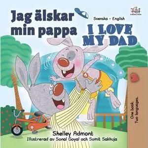 «Jag älskar min pappa I Love My Dad» by KidKiddos Books, Shelley Admont