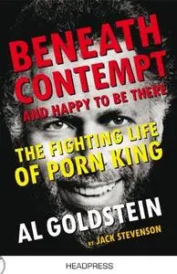 Beneath Contempt & Happy To Be There: The Fighting Life of Porn King Al Goldstein (Repost)