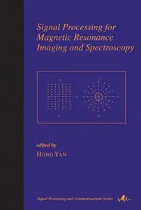 Signal Processing for Magnetic Resonance Imaging and Spectroscopy (repost)