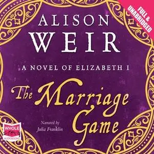 «The Marriage Game» by Alison Weir