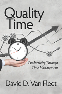 Quality Time : Productivity Through Time Management