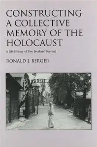 Constructing a Collective Memory of the Holocaust: A Life History of Two Brothers' Survival 