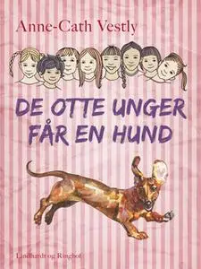 «De otte unger får en hund» by Anne-Cath. Vestly