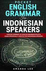 Pocket English Grammar for Indonesian Speakers: Concise summary of English grammar rules