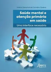 «Saúde Mental e Atenção Primária em Saúde: Uma Interface Necessária» by Valéria Debortoli de Carvalho Queiroz