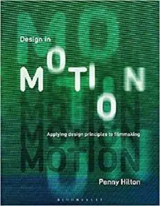 Design in Motion: Applying Design Principles to Filmmaking