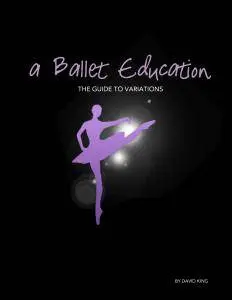 A Ballet Education - The Guide to Variations 2014-2015