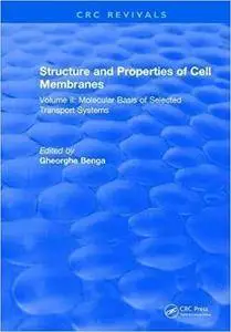 Structure and Properties of Cell Membrane: Volume II: Molecular Basis of Selected Transport Systems