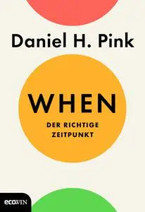 Daniel H. Pink - When: Der richtige Zeitpunkt