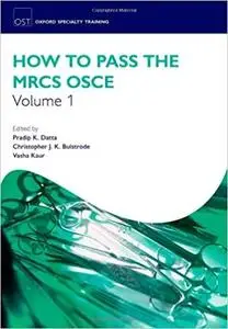 How to Pass the MRCS OSCE Volume 1