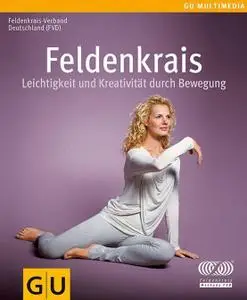 Feldenkrais: Leichtigkeit und Kreativität durch Bewegung