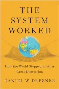 The System Worked: How the World Stopped Another Great Depression (Repost)