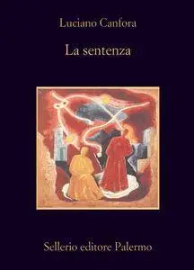 Luciano Canfora, "La sentenza: Concetto Marchesi e Giovanni Gentile"