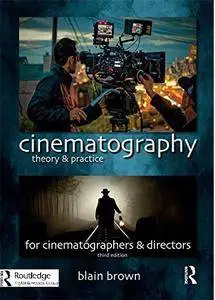 Cinematography: Theory and Practice: Image Making for Cinematographers and Directors: Volume 3