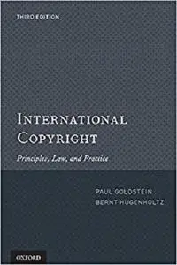 International Copyright: Principles, Law, and Practice