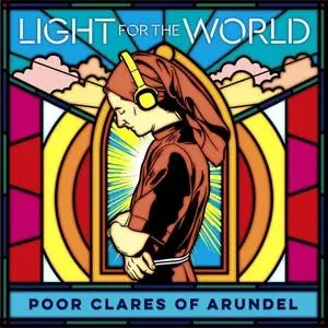 Poor Clare Sisters Arundel - Light for the World (2020) [Official Digital Download 24/96]