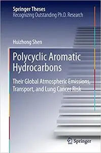 Polycyclic Aromatic Hydrocarbons: Their Global Atmospheric Emissions, Transport, and Lung Cancer Risk