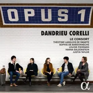 Le Consort, Justin Taylor - Opus 1 : Dandrieu, Corelli (2019) [Official Digital Download 24/192]