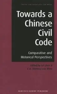 Towards a Chinese Civil Code: Comparative and Historical Perspectives